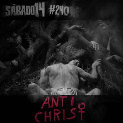 Sábado 14 #240 - Anticristo