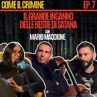 Come il Crimine - Episodio 7: “Ero una Bestia di Satana e ora…” con Mario Maccione Come il Crimine - Episodio 7: “Ero una Bestia di Satana e ora…” con Mario Maccione