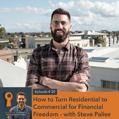 How To Turn Residential to Commercial for Financial Freedom - with Steve Palise