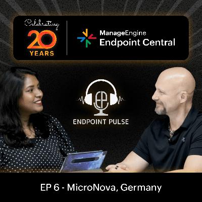 #42 | Celebrating 20 years of Endpoint Central with Juergen Rinelli, MicroNova Germany | ManageEngine #42 | Celebrating 20 years of Endpoint Central with Juergen Rinelli, MicroNova Germany | ManageEngine