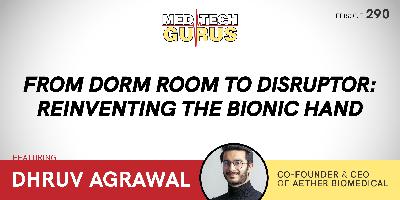 From Dorm Room to Disruptor: Reinventing the Bionic Hand