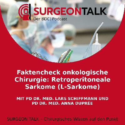 Faktencheck onkologische Chirurgie: Retroperitoneale Sarkome (L-Sarkome) Faktencheck onkologische Chirurgie: Retroperitoneale Sarkome (L-Sarkome)