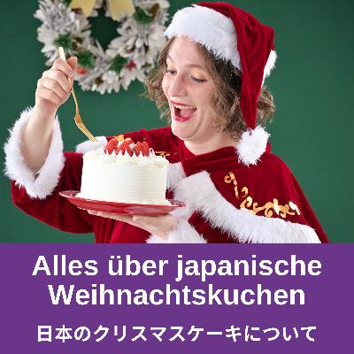Alles über Weihnachtskuchen クリスマスケーキ in Japan Alles über Weihnachtskuchen クリスマスケーキ in Japan