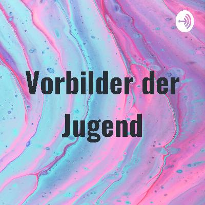 Vorbilder der Jugend