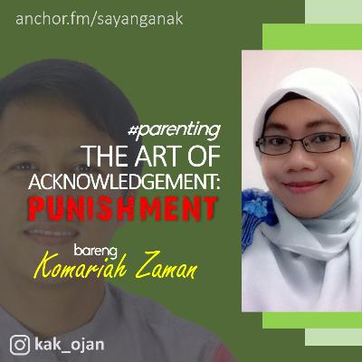 Parenting - Punishment (The Art of Acknowledgement #2) Parenting - Punishment (The Art of Acknowledgement #2)