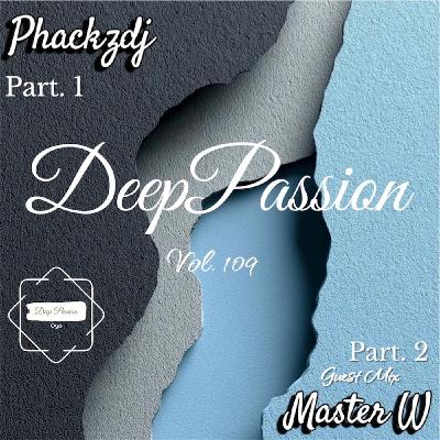 Episode 109: Deep Passion Vol 109 (Part 2) Guest Mix by Master W