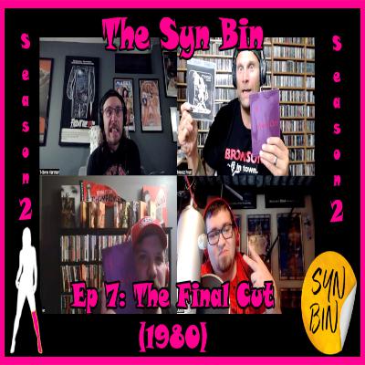 (Video) S2E7: The Final Cut (1980) | The Syn Bin