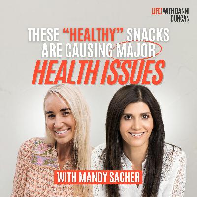 These “Healthy” Snacks are Causing MAJOR Health Issues with Mandy Sacher