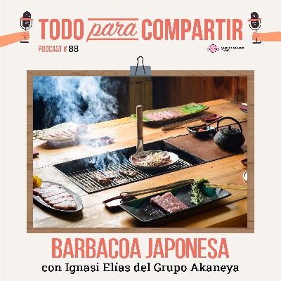 88. Barbacoa japonesa (con Ignasi Elías de Akaneya)