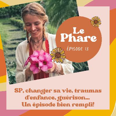 Épisode 13 - SP, changer sa vie, traumas d’enfance et guérison… Y’a du stock là-dedans!