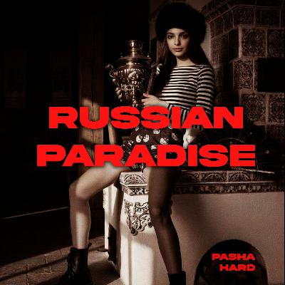 Pasha Hard - Russian Paradise Pasha Hard - Russian Paradise