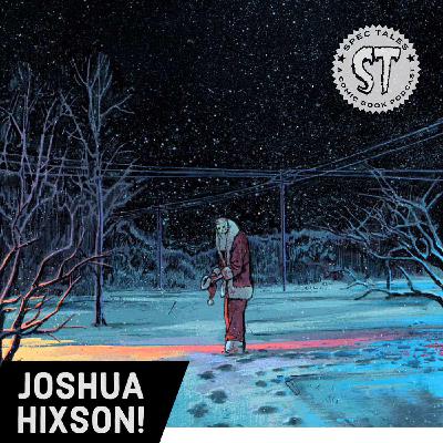 The Beautifully Deviant Mind of Joshua Hixson and Creating Horror Comics The Beautifully Deviant Mind of Joshua Hixson and Creating Horror Comics