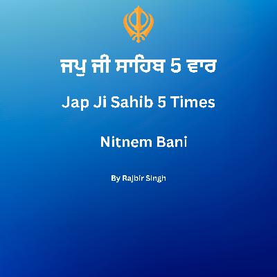 ਜਪੁ ਜੀ ਸਾਹਿਬ ਪਾਠ 5 ਵਾਰ | Jap Ji Sahib Path (5 Times Continuous) | Nitnem Gurbani ਜਪੁ ਜੀ ਸਾਹਿਬ ਪਾਠ 5 ਵਾਰ | Jap Ji Sahib Path (5 Times Continuous) | Nitnem Gurbani