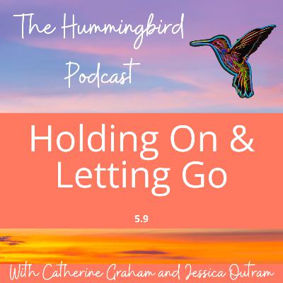Holding On & Letting Go Holding On & Letting Go