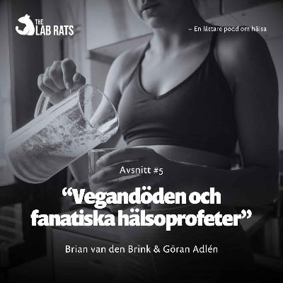 Vegandöden och fanatiska hälsoprofeter Vegandöden och fanatiska hälsoprofeter