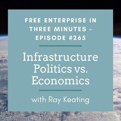 Episode #265: Infrastructure Politics vs. Economics – A Real-Life Example
