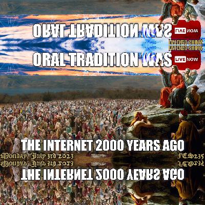 Oral Tradition was the Internet 2000 Years Ago! (FES235) #FATENZO #BASED #CATHOLIC #SHOW