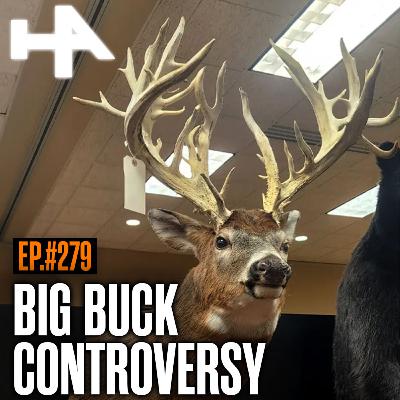 279. New 300" Wisconsin State Record is Fake?! | Hunters Advantage Live Podcast