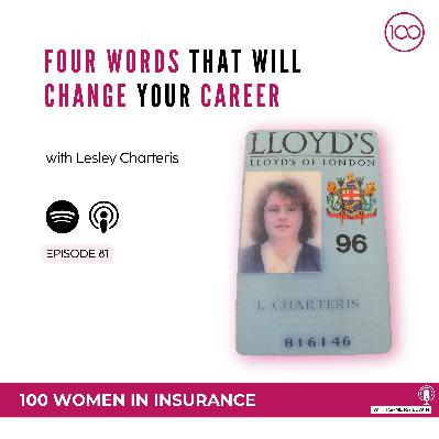 081: Four Words That Will Change Your Career with Lesley Charteris