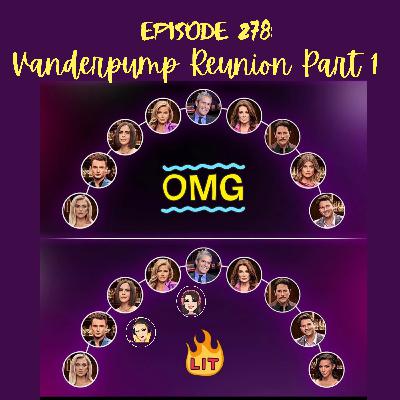 Episode 278: Vanderpump Reunion Part 1 Episode 278: Vanderpump Reunion Part 1