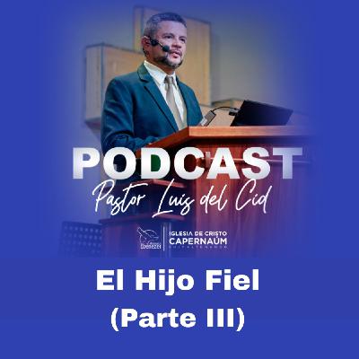 El Hijo Fiel (Parte III) El Hijo Fiel (Parte III)