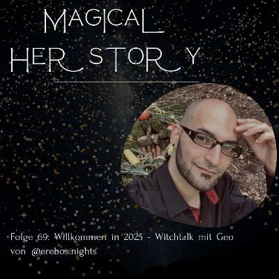 Folge 69: Willkommen in 2025 - Witchtalk mit Geo  von  @erebos.nights