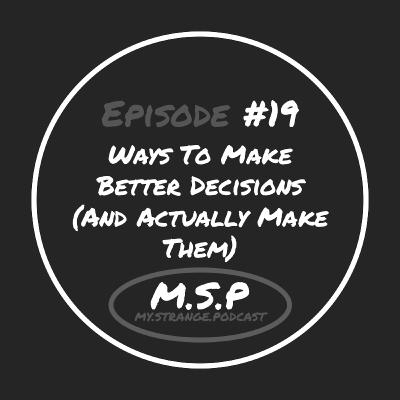 Ways To Make Better Decisions (And Actually Make Them)