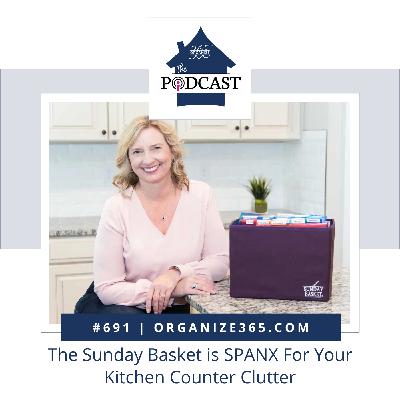 691 - The Sunday Basket is SPANX For Your Kitchen Counter Clutter 691 - The Sunday Basket is SPANX For Your Kitchen Counter Clutter