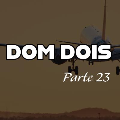 Dom dois 23
