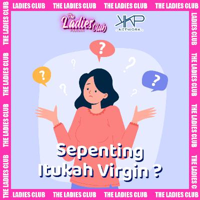 Sepenting Itukah Virgin ?