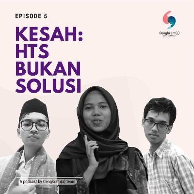 Kesah #05 HTS Bukan Solusi