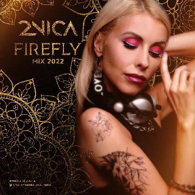 2NICA - Firefly Mix 2022 2NICA - Firefly Mix 2022