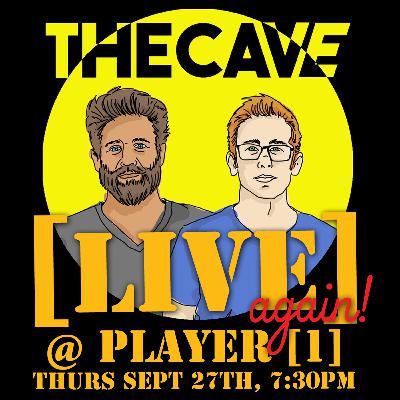 #58 • The Cave Live (Again!) - Sept 27th 2018