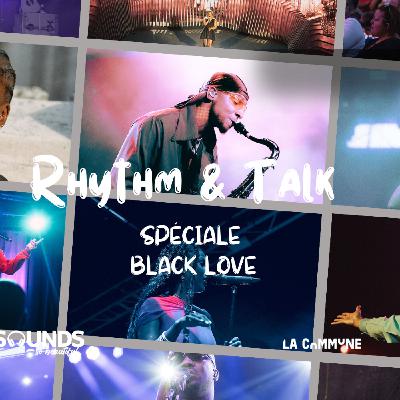 163. L'Histoire du "Black Love" dans la Musique Noire | Rhythm & Talk | avec La Cour d'Or | à La Commune 163. L'Histoire du "Black Love" dans la Musique Noire | Rhythm & Talk | avec La Cour d'Or | à La Commune