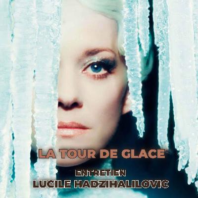 ENTRETIEN LUCILE HADZIHALILOVIC : La Tour de glace