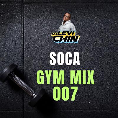 DJ LEVI CHIN - SOCA GYM MIX 007
