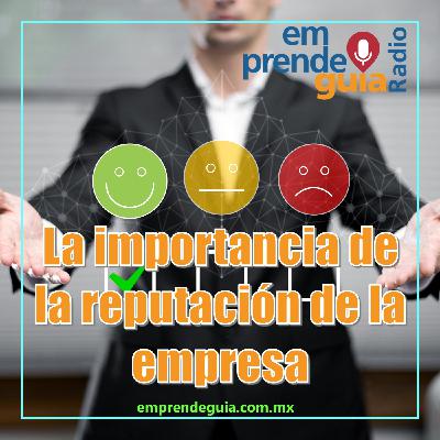 La importancia de la reputación de la empresa
