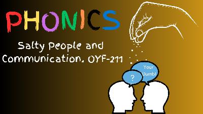 Faanicks, Salty People and Communication. OYF-210