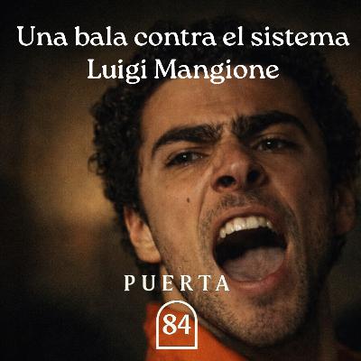 Episodio 30: Una bala contra el sistema - Luigi Mangione Episodio 30: Una bala contra el sistema - Luigi Mangione
