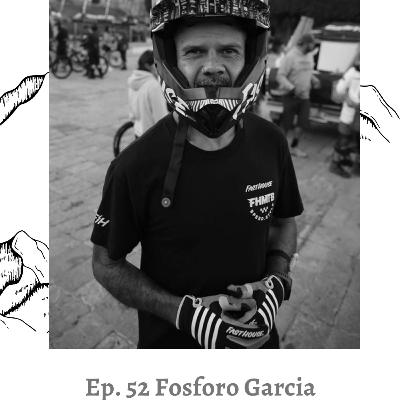 Ep. 52 Fósforo García