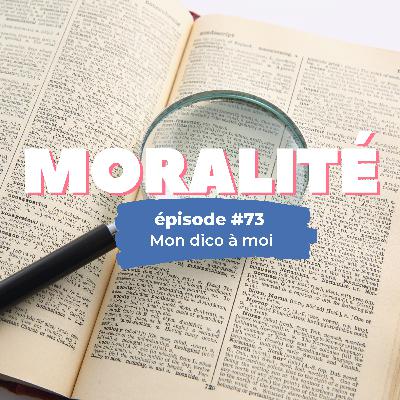 #73 : Mon dico à moi