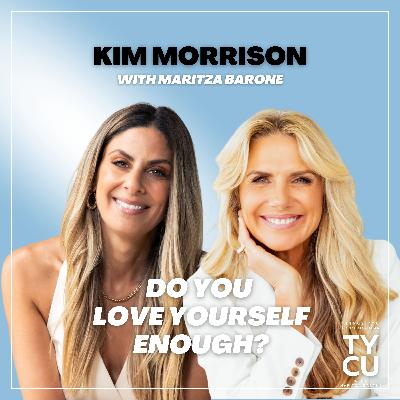 Kim Morrison // Do You Love Yourself Enough? Kim Morrison // Do You Love Yourself Enough?