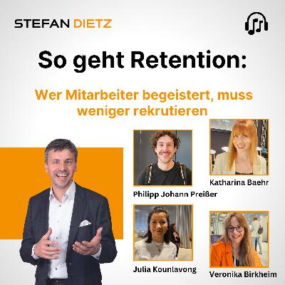 #152 – So geht Retention: Wer Mitarbeiter begeistert, muss weniger rekrutieren #152 – So geht Retention: Wer Mitarbeiter begeistert, muss weniger rekrutieren
