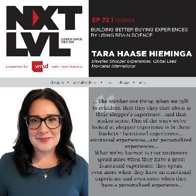 Ep.72 BUILDING BETTER BUYING EXPERIENCES BY USING BRAIN SCIENCE with Tara Haase Hieminga, Elevated Shopper Experience, Global Lead, Mondelez International