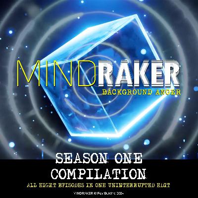 MINDRAKER: BACKGROUND ANGER - Season One Compilation