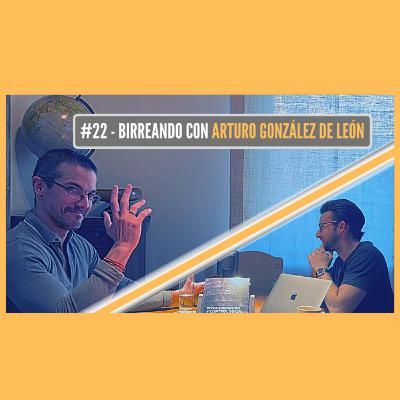 #22 - ARTURO GONZÁLEZ DE LEÓN (CONTROL SOCIAL, MANIPULACIÓN, PANDEMIA...)