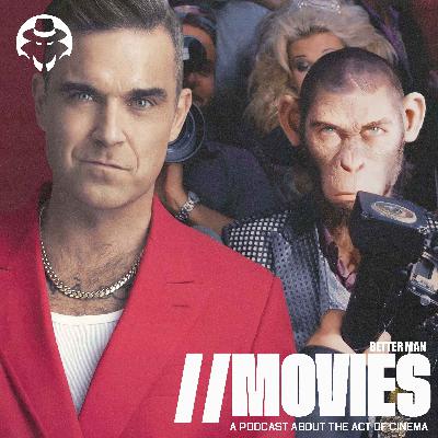 E471: Better Man (2024) - Our Least Enthusiastic Movie in the History of //MOVIES [Guest: Okimstillhungry]