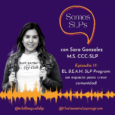 EL B.E.A.M. SLP Program: un espacio para crear comunidad