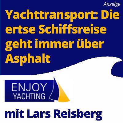 Yachttransport: Die erste Schiffsreise geht immer über Asphalt Yachttransport: Die erste Schiffsreise geht immer über Asphalt