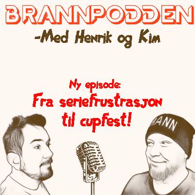 Fra seriefrustrasjon til cupfest!